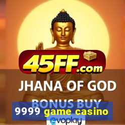 9999 game casino